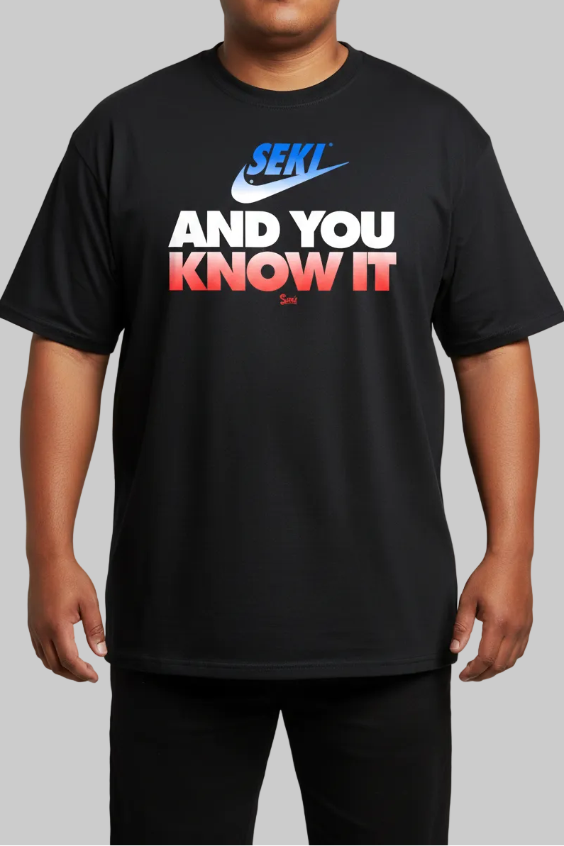 Seki & You Know It