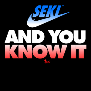 Seki & You Know It